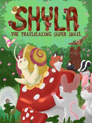 cover image of Shyla the Trailblazing Super Snail